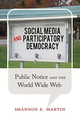 E-Book (pdf) Social Media and Participatory Democracy von Shannon E. Martin