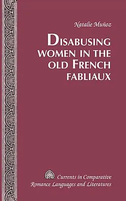 E-Book (pdf) Disabusing Women in the Old French Fabliaux von Natalie Munoz