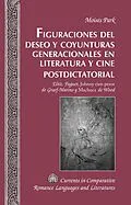 E-Book (pdf) Figuraciones del deseo y coyunturas generacionales en literatura y cine postdictatorial von Moises Park