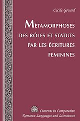 E-Book (pdf) Métamorphoses des rôles et statuts par les écritures féminines von Cécile Gouard