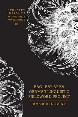 PDF BAG - Bay Area German Linguistic Fieldwork Project von Irmengard Rauch