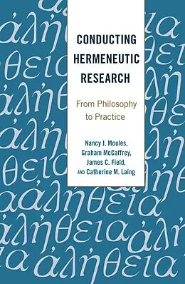 E-Book (pdf) Conducting Hermeneutic Research von Nancy J. Moules, Graham McCaffrey, James C. Field