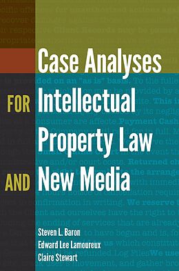 E-Book (pdf) Case Analyses for Intellectual Property Law and New Media von Steven L. Baron, Edward Lee Lamoureux, Claire Stewart