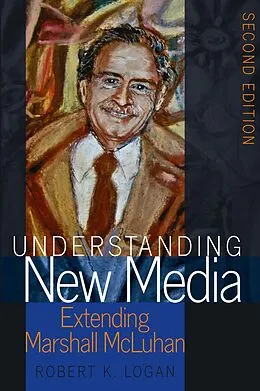 E-Book (pdf) Understanding New Media von Robert K. Logan