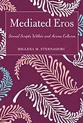 E-Book (pdf) Mediated Eros von Miglena M. Sternadori