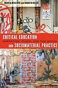 E-Book (pdf) Critical Education and Sociomaterial Practice von Marcia Mckenzie, Andrew Bieler
