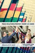E-Book (pdf) Public Relations Strategy, Theory, and Cases von Tricia Hansen-Horn, Adam E. Horn