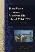 E-Book (pdf) Short Fiction as a Mirror of Palestinian Life in Israel, 1944-1967 von Saleh Saif Abu Saleh, Assadi Jamal Assadi