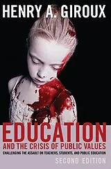 E-Book (epub) Education and the Crisis of Public Values von Henry A. Giroux