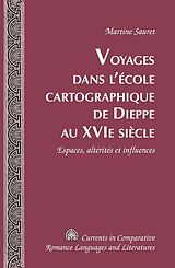 eBook (epub) Voyages dans lécole cartographique de Dieppe au XVI e siècle de Martine Sauret