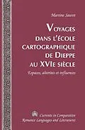 E-Book (epub) Voyages dans lécole cartographique de Dieppe au XVI e siècle von Martine Sauret