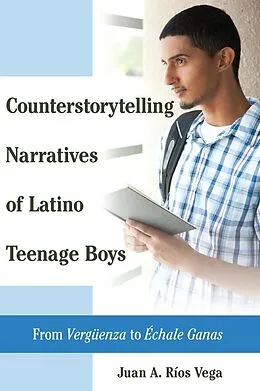 E-Book (epub) Counterstorytelling Narratives of Latino Teenage Boys von Juan A. Rios Vega