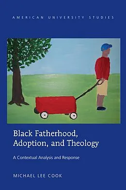 E-Book (epub) Black Fatherhood, Adoption, and Theology von Michael Lee Cook