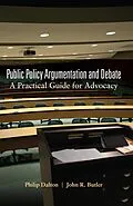 ePUB Public Policy Argumentation and Debate von Philip Dalton, John R. Butler