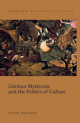 E-Book (epub) German Mysticism and the Politics of Culture von Wiethaus Ulrike Wiethaus