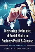 E-Book (epub) Measuring the Impact of Social Media on Business Profit & Success von Cong Li, Don Stacks