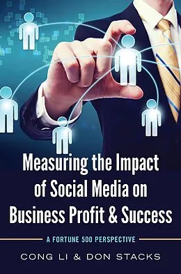 E-Book (epub) Measuring the Impact of Social Media on Business Profit & Success von Cong Li, Don Stacks