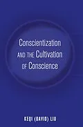 E-Book (epub) Conscientization and the Cultivation of Conscience von Keqi (David) Liu