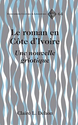 eBook (epub) Le roman en Côte dIvoire de Claire L. Dehon