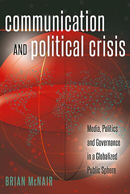 E-Book (epub) Communication and Political Crisis von Brian Mcnair