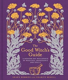 Livre Relié The Good Witch's Guide de Shawn Robbins, Charity Bedell