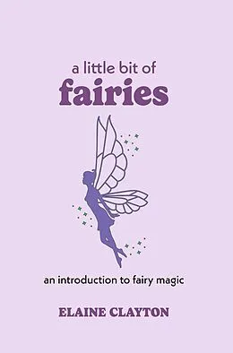 E-Book (epub) A Little Bit of Fairies von Elaine Clayton