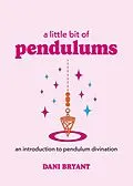 E-Book (epub) A Little Bit of Pendulums von Dani Bryant