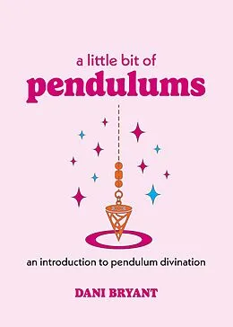 E-Book (epub) A Little Bit of Pendulums von Dani Bryant