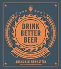 E-Book (epub) Drink Better Beer von Joshua M. Bernstein