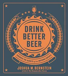 E-Book (epub) Drink Better Beer von Joshua M. Bernstein