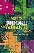 Couverture cartonnée Wild Sudoku Variants de Conceptis Puzzles