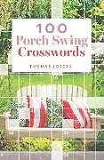 Couverture cartonnée 100 Porch Swing Crosswords de Thomas Joseph