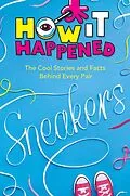 E-Book (epub) How It Happened! Sneakers von Stephanie Warren Drimmer, Wonderlab Group