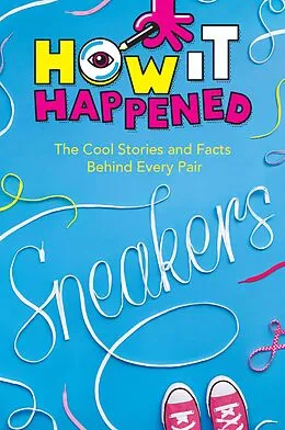 E-Book (epub) How It Happened! Sneakers von Stephanie Warren Drimmer, Wonderlab Group