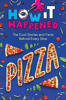 E-Book (epub) How It Happened! Pizza von Paige Towler, Wonderlab Group