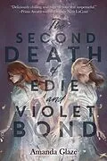 E-Book (epub) The Second Death of Edie and Violet Bond von Amanda Glaze