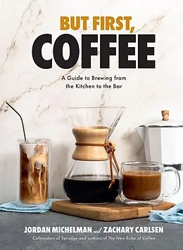 E-Book (epub) But First, Coffee von Jordan Michelman, Zachary Carlsen