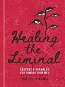 Livre Relié Healing the Liminal de Marcella Kroll