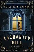 E-Book (epub) Enchanted Hill von Emily Bain Murphy