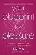 Kartonierter Einband Your Blueprint for Pleasure von Jaiya