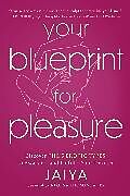 Couverture cartonnée Your Blueprint for Pleasure de Jaiya