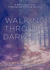 E-Book (epub) Walking through Darkness von Sandra Ingerman, Llyn Roberts