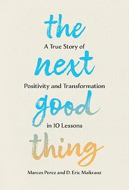 E-Book (epub) The Next Good Thing von Marcos Perez, D. Eric Maikranz
