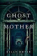 E-Book (epub) Ghost Mother von Kelly Dwyer