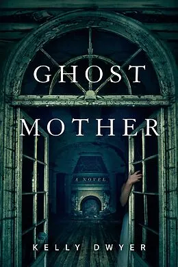 E-Book (epub) Ghost Mother von Kelly Dwyer