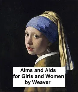 E-Book (epub) Aims and Aids for Girls and Women von G. S. Weaver