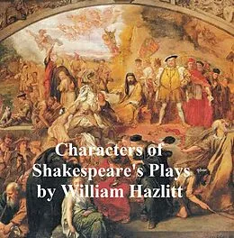 E-Book (epub) Characters of Shakespeare's Plays von William Hazlitt