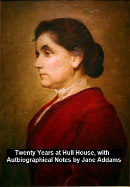 eBook (epub) Twenty Years at Hull-House, with Autobiographical Notes de Jane Addams