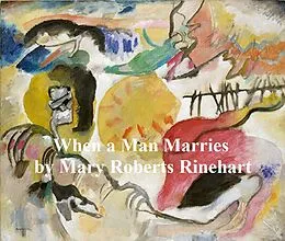 E-Book (epub) When a Man Marries von Mary Roberts Rinehart