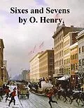 E-Book (epub) Sixes and Sevens von O. Henry